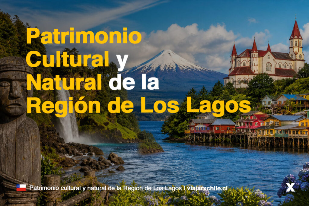 Patrimonio Cultural y Natural de la Región de Los Lagos

