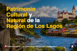 Patrimonio Cultural y Natural de la Región de Los Lagos