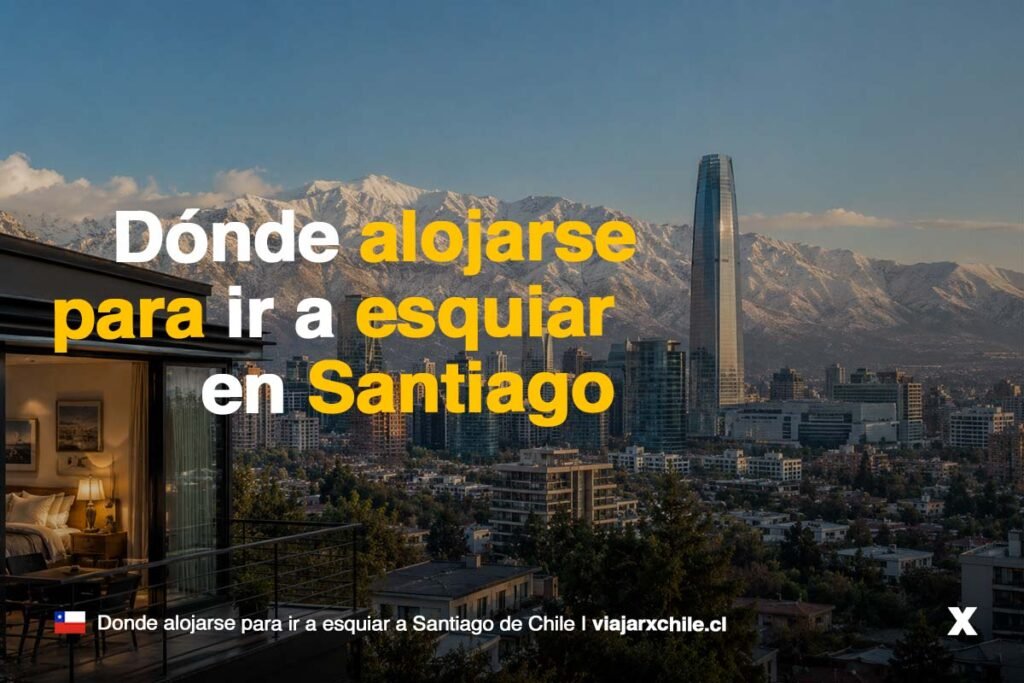 Dónde alojarse para ir a esquiar en Santiago de Chile