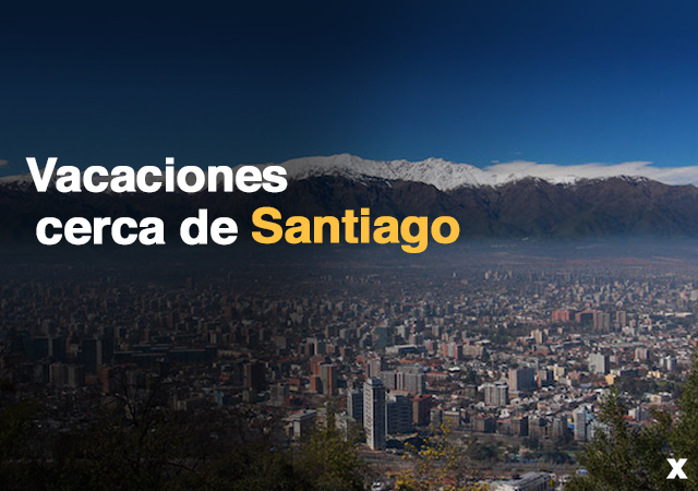 donde ir de vacaciones cerca de santiago