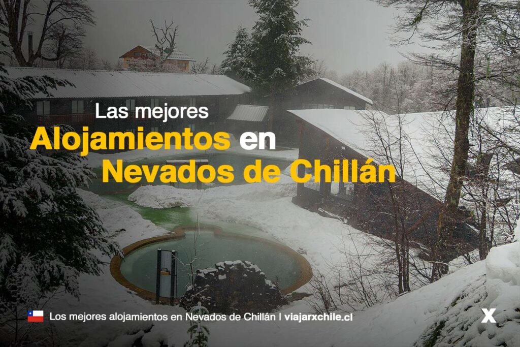 mejores alojamientos en Nevados de Chillán