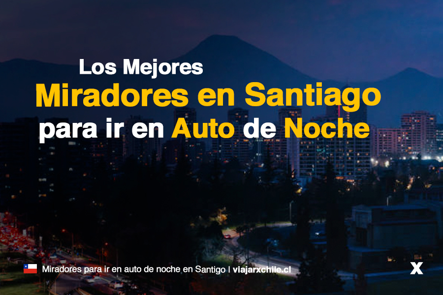 miradores en santiago para ir en auto de noche miradores en santiago para ir en auto de noche