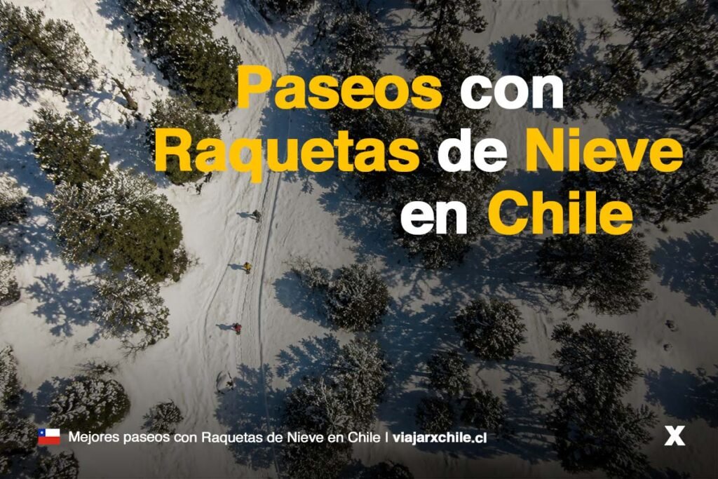 Paseos con Raquetas de Nieve en Chile