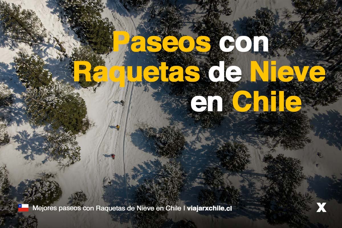 Paseos con Raquetas de Nieve en Chile