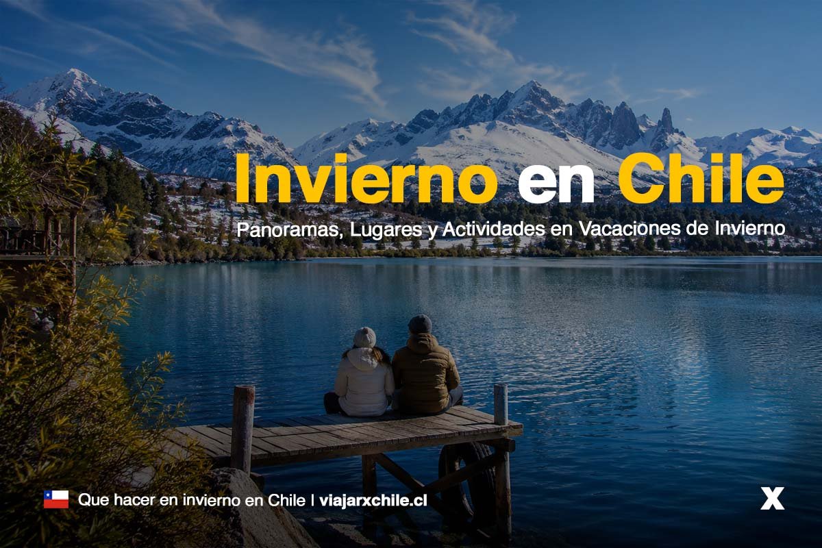 Qué Hacer en Invierno en Chile