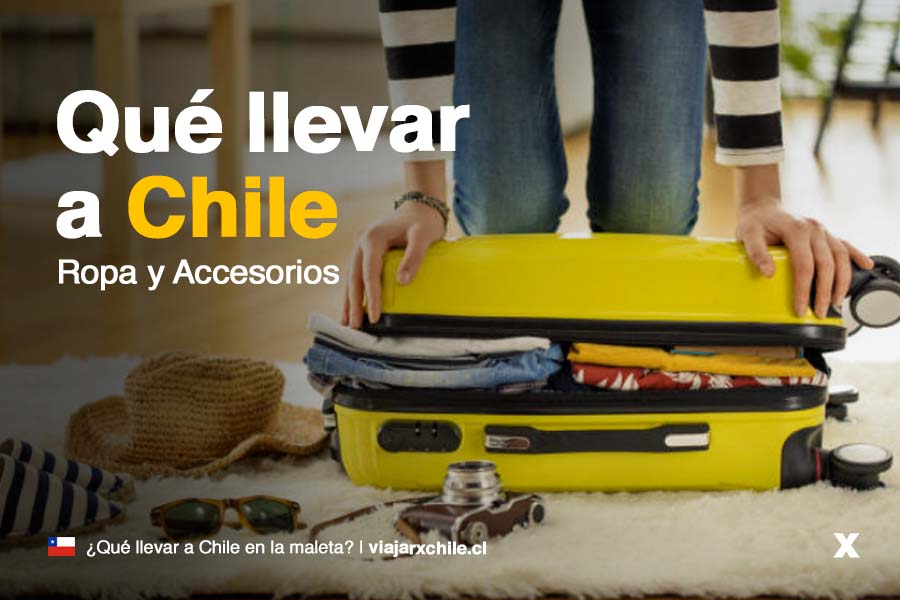 Qué llevar a Chile en la maleta: Tips para viajeros