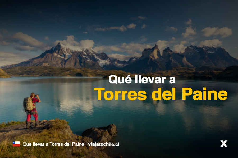 Qué llevar a Torres del Paine