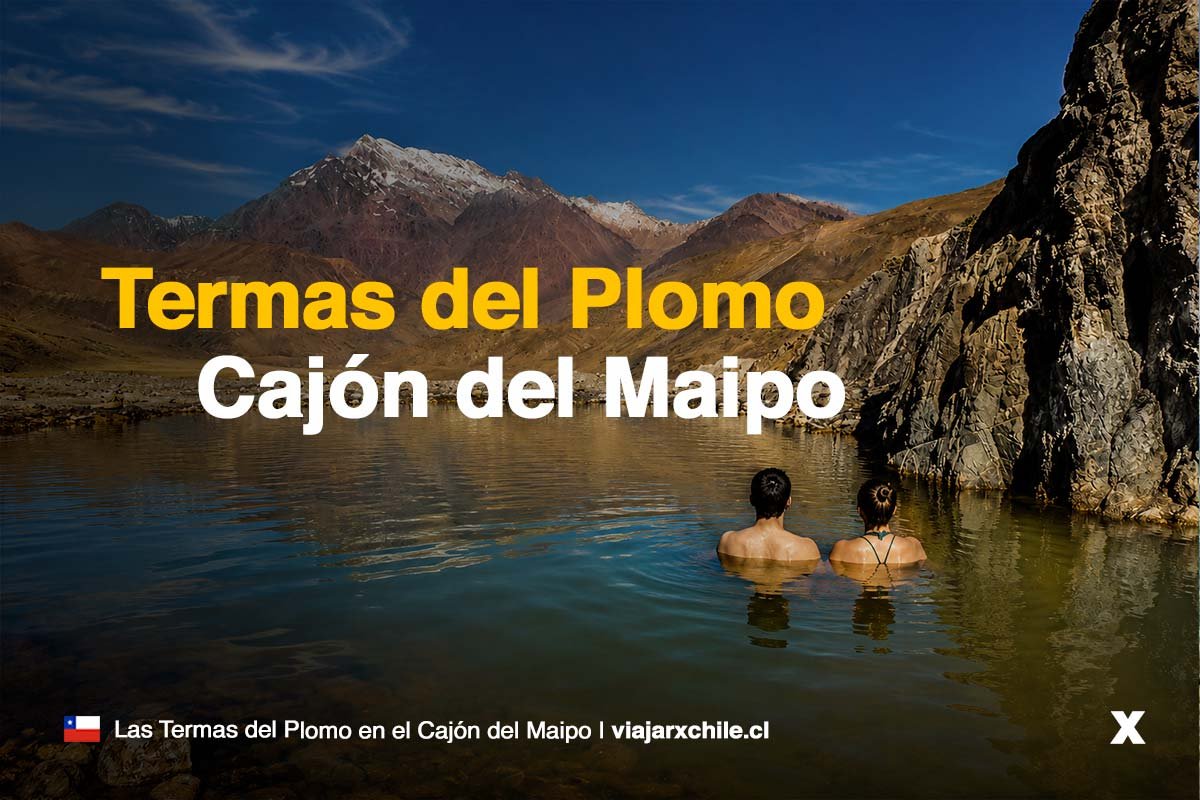 Las Termas del Plomo Cajon del Maipo