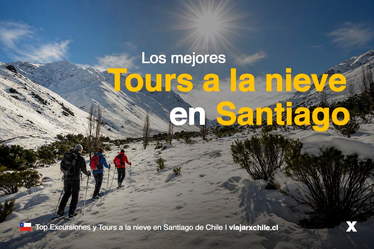 mejores tours a la nieve en Santiago de Chile